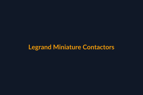 Legrand Miniature Contactors available at Raguveer Electric Talala